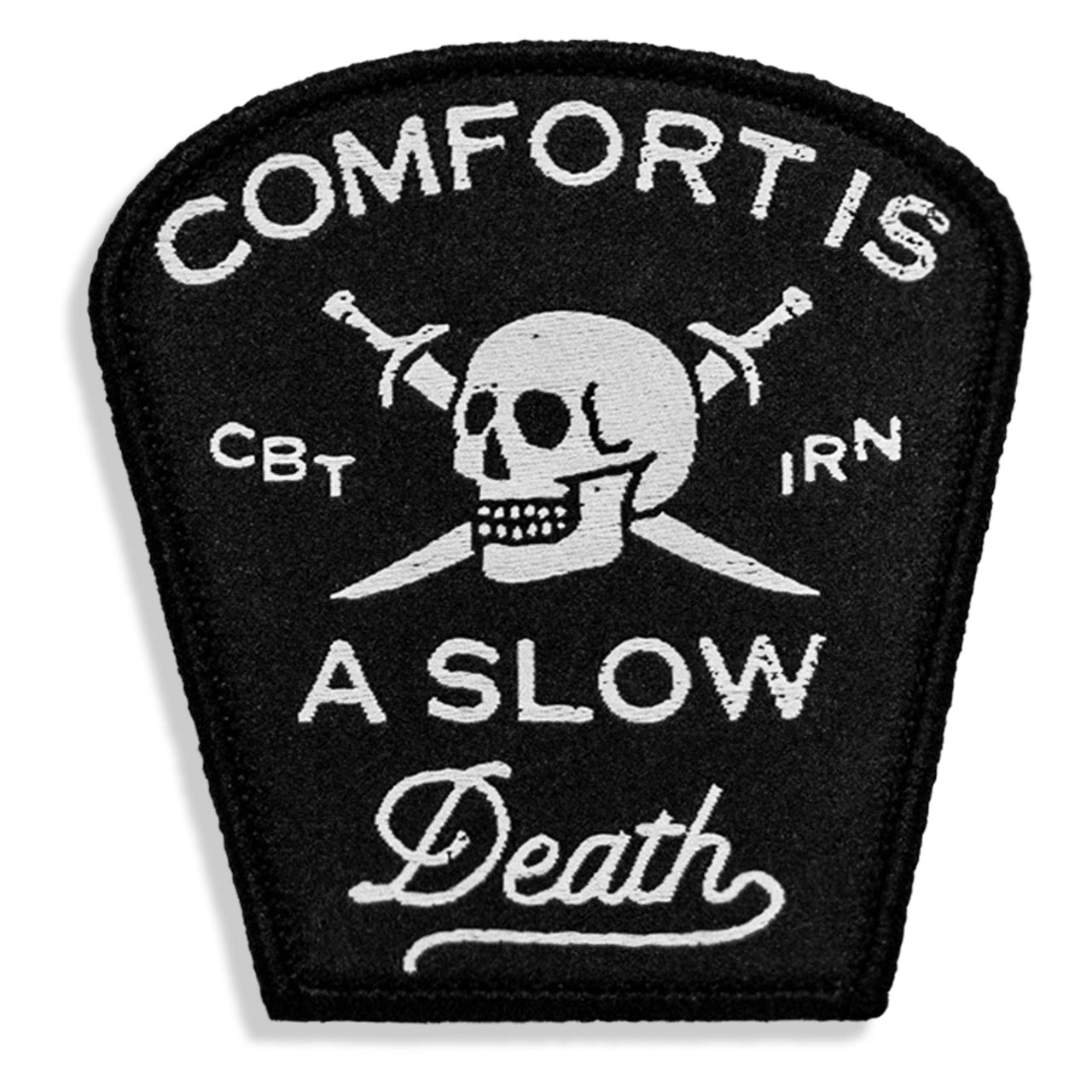 Comfort Is a Slow Death Velcro Patch