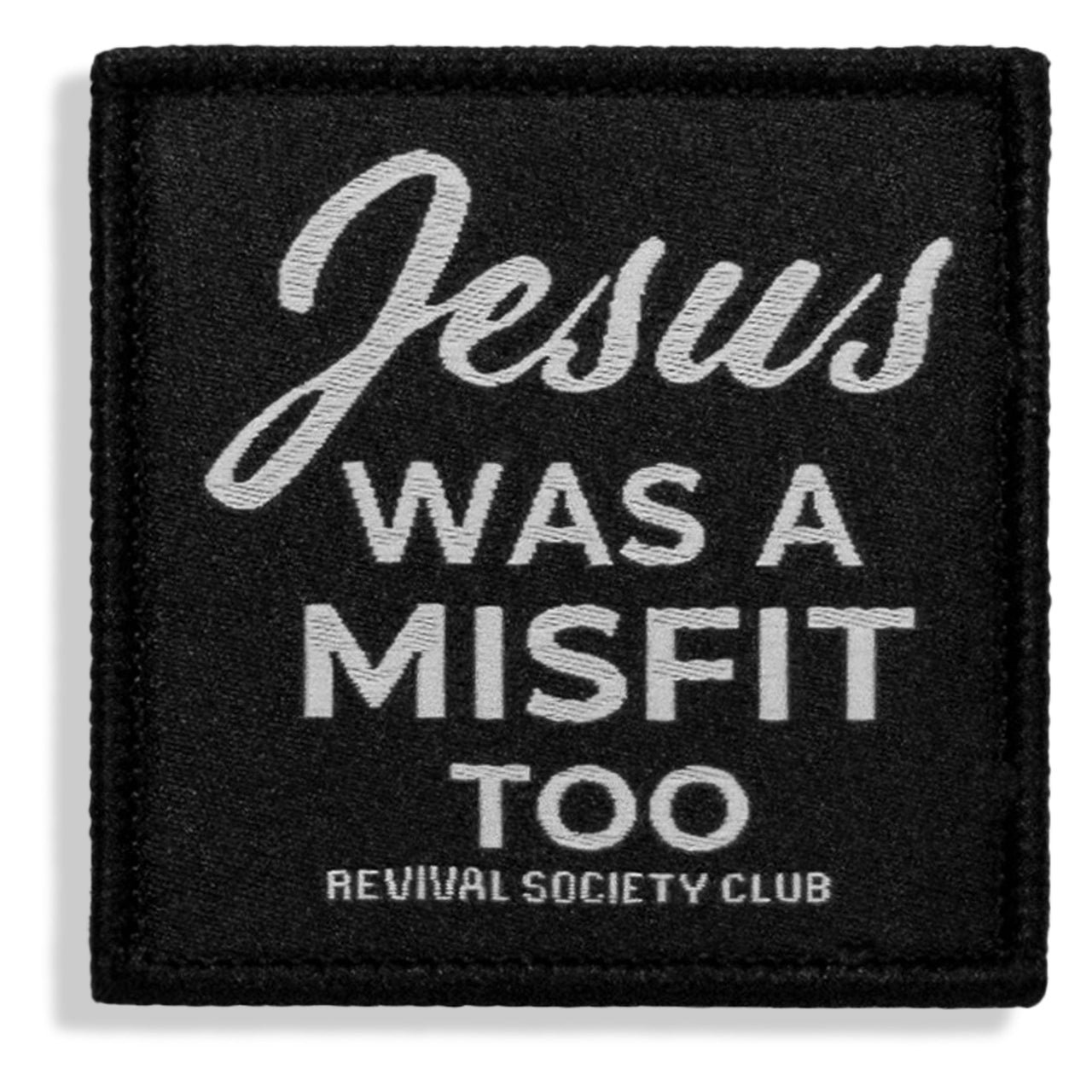 Jesus Was A Misfit Too Velcro Patch