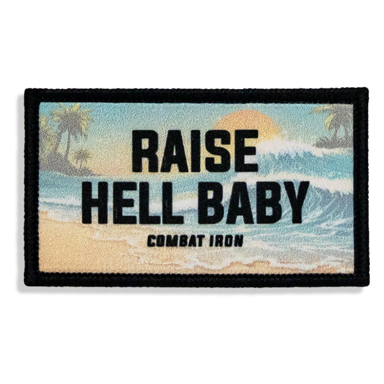 Raise Hell Baby Sunset Velcro Patch