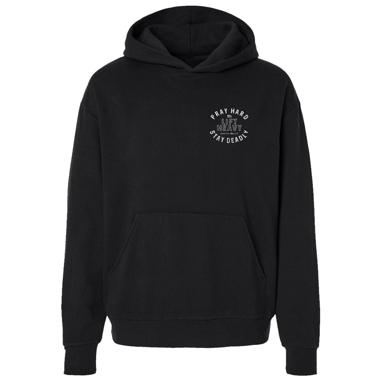 Pray Hard. Lift Heavy. Stay Deadly. Fleece Lined Hoodies